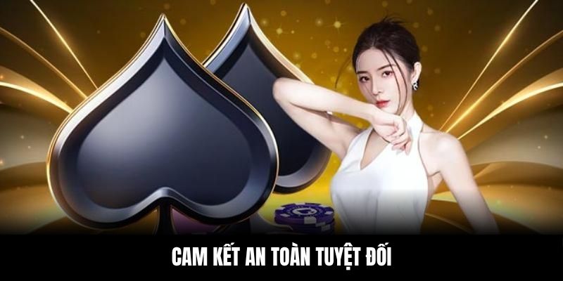 Cam kết an toàn tuyệt đối