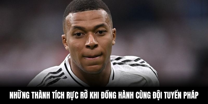 Những thành tích rực rỡ khi đồng hành cùng đội tuyển pháp